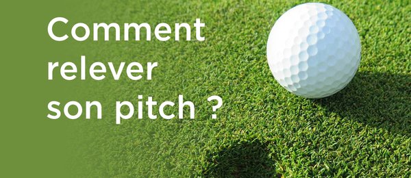 Comment relever son pitch ?